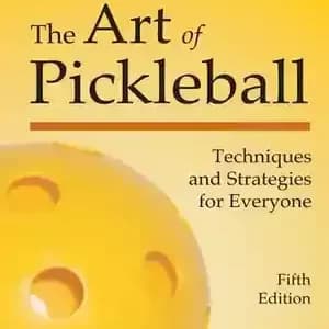 دانلود کتاب The Art of Pickleball: Techniques and Strategies for Everyone – هنر پیکلبال: تکنیک ها و استراتژی ها برای همه — تصویر ۲