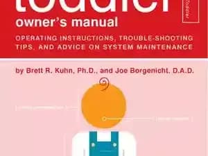 دانلود کتاب The Toddler Owner’s Manual: Operating Instructions, Troubleshooting Tips, and Advice on System Maintenance – کتابچه راهنمای مالک کودک نوپا: دستورالعمل های عملیاتی، نکات عیب یابی، و توصیه ه — تصویر ۲