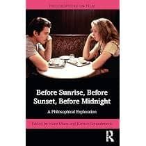 Before Sunrise, Before Sunset, Before Midnight_ A Philosophical Exploration