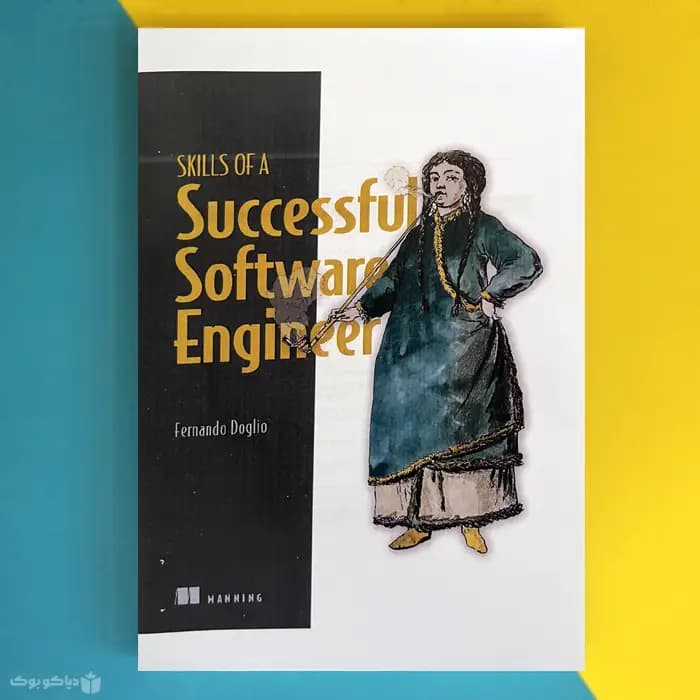 کتاب Skills of a Successful Software Engineer اثر Fernando Doglio - مشخصات و خرید
