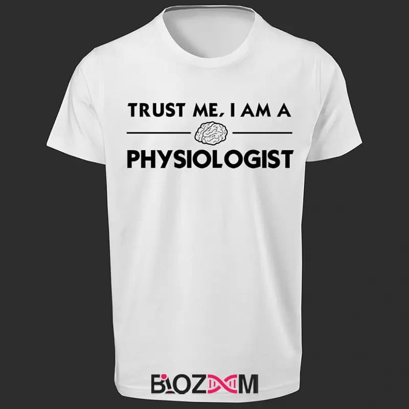 تیشرت طرح trust me, I am physiologist 2 زیست شناسی – کد 171