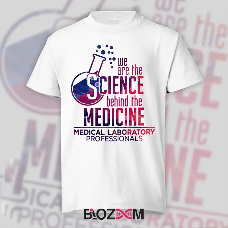 تیشرت طرح we are the science behind the medicine علوم آزمایشگاهی – کد 101 — تصویر ۲