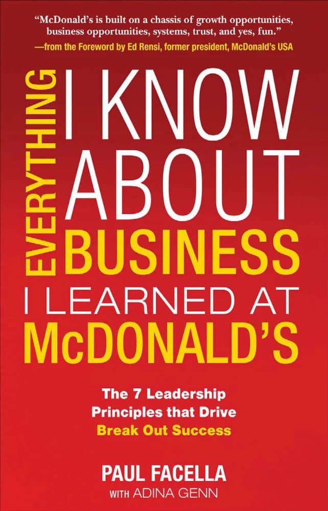 کتاب هر آنچه درباره کسب‌وکار می‌دانم از مک‌دونالد آموختم اثر Paul Facella, Adina Genn Everything I Know About Business I Learned at McDonald’s انگلیسی PDF