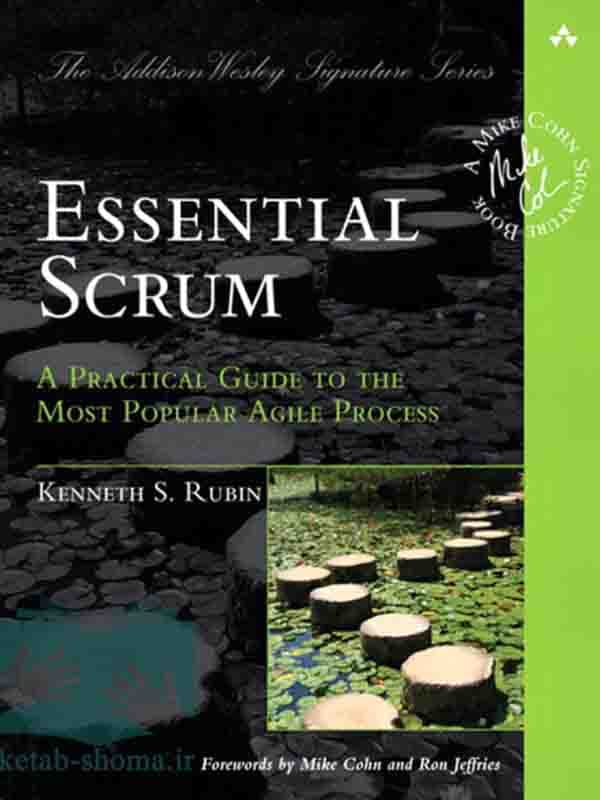 کتاب Essential Scrum: A Practical Guide to the Most Popular Agile Process