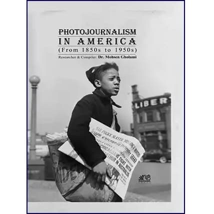 Photojournalism In America From 1850s to 1950s — تصویر ۲