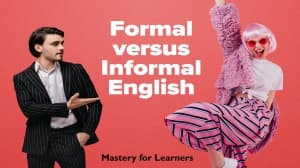 تـــفاوت زبـان انگلیسی رســمی و غیـــررســـمی (Formal vs. Informal) — تصویر ۲