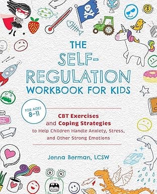 دانلود کتاب The Self-Regulation Workbook for Kids: CBT Exercises and Coping Strategies to Help Children Handle Anxiety, Stress, and Other Strong Emotions — تصویر ۲
