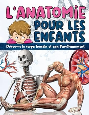 کتاب L’ANATOMIE POUR LES ENFANTS: Découvre le corps humain et son fonctionnement – Facile à lire et entièrement illustré – encyclopédie du corps humain pour enfant — تصویر ۲
