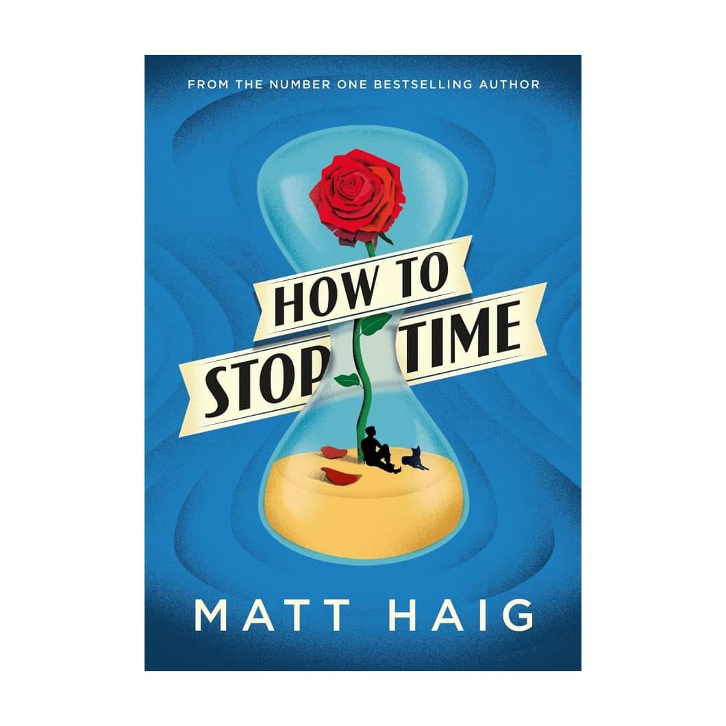 How to Stop Time – Matt Haig