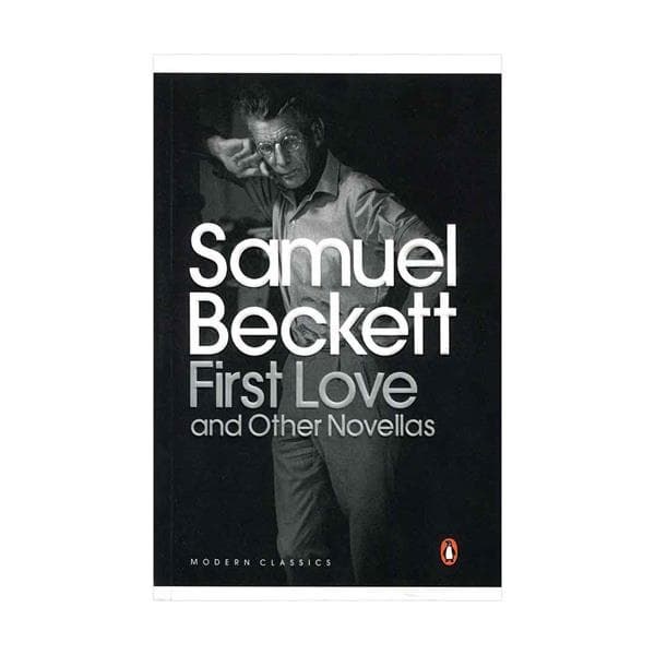 First Love and Other Novellas – Samuel Beckett