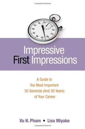 دانلود کتاب Impressive First Impressions: A Guide to the Most Important 30 Seconds (And 30 Years) of Your Career