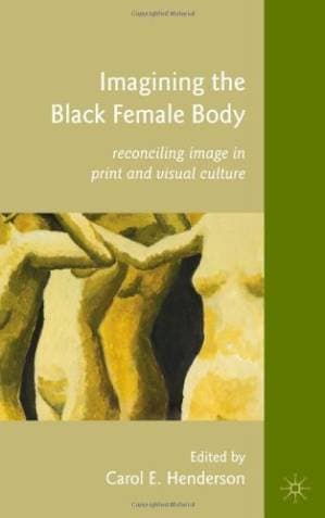 دانلود کتاب Imagining the Black Female Body: Reconciling Image in Print and Visual Culture