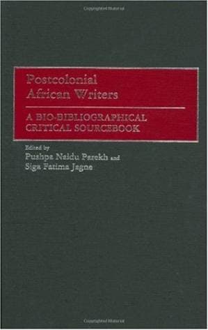 دانلود کتاب Postcolonial African Writers: A Bio-Bibliographical Critical Sourcebook