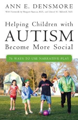 دانلود کتاب Helping Children with Autism Become More Social: 76 Ways to Use Narrative Play