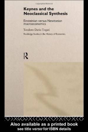دانلود کتاب Keynes and the Neoclassical Synthesis: Einsteinian versus Newtonian Macroeconomics (Routledge Studies in the History of Economics)