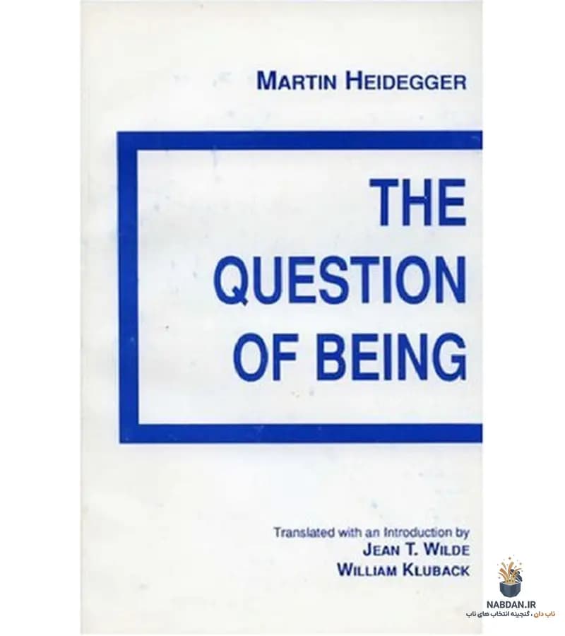 کتاب The Question of Being (پرسش از هستی) نسخه انگلیسی PDF | مارتین هایدگر