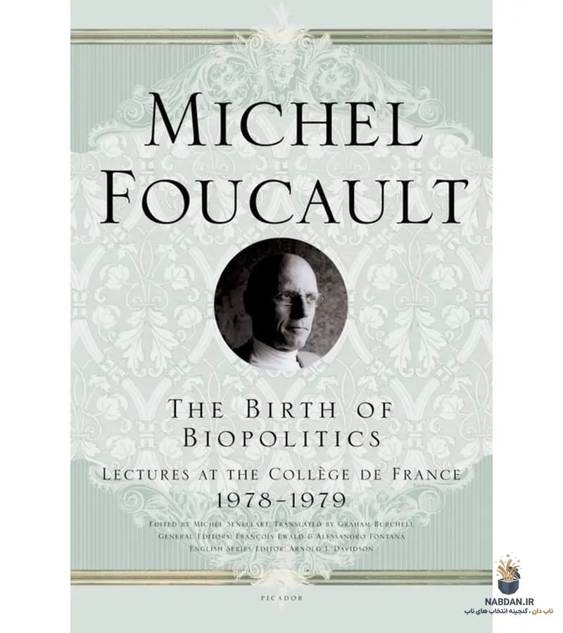 کتاب The Birth of Biopolitics (تولد زیست‌سیاست) نسخه انگلیسی PDF | میشل فوکو — تصویر ۲