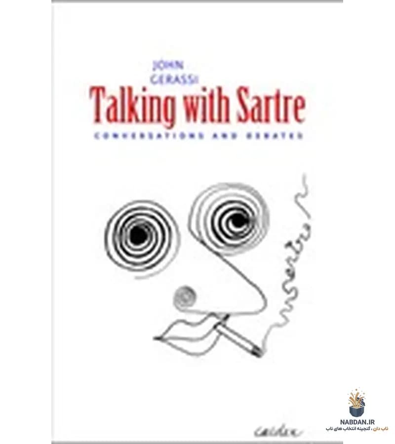 کتاب Talking with Sartre (گفتگو با سارتر) نسخه انگلیسی PDF | ژان پل سارتر | جان جراسی