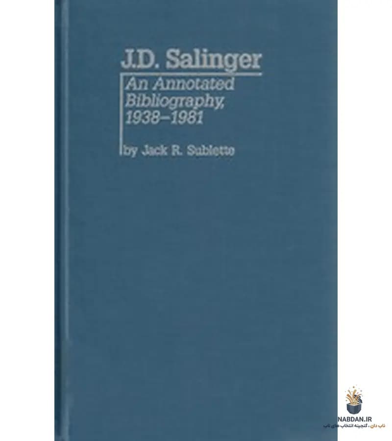 کتاب Salinger: Annotated Bibliography (سلینجر: کتابشناسی مشروح) نسخه انگلیسی PDF | جی. سبلت