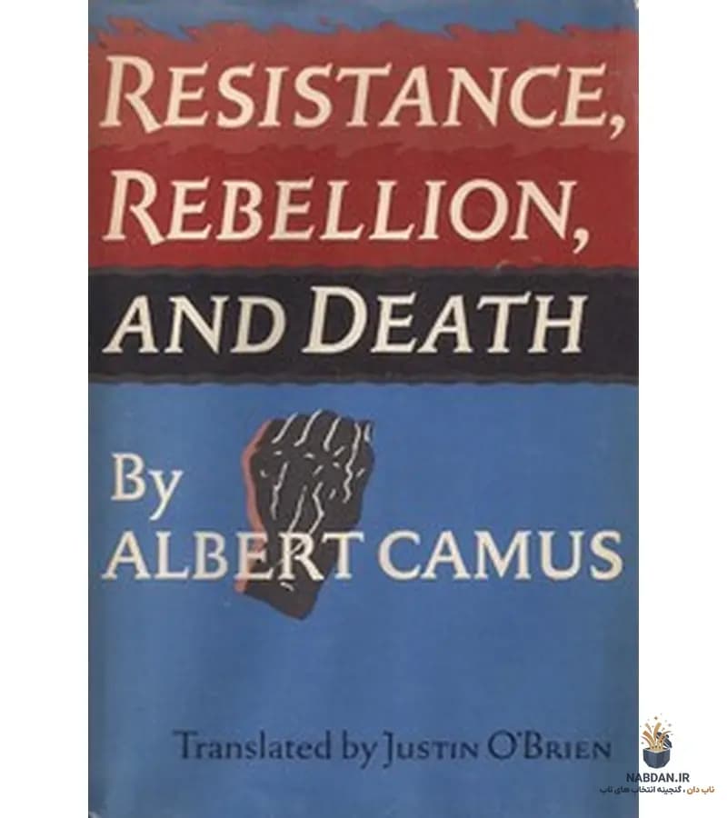 کتاب Resistance, Rebellion, and Death (مقاومت، شورش و مرگ) نسخه انگلیسی PDF | آلبر کامو