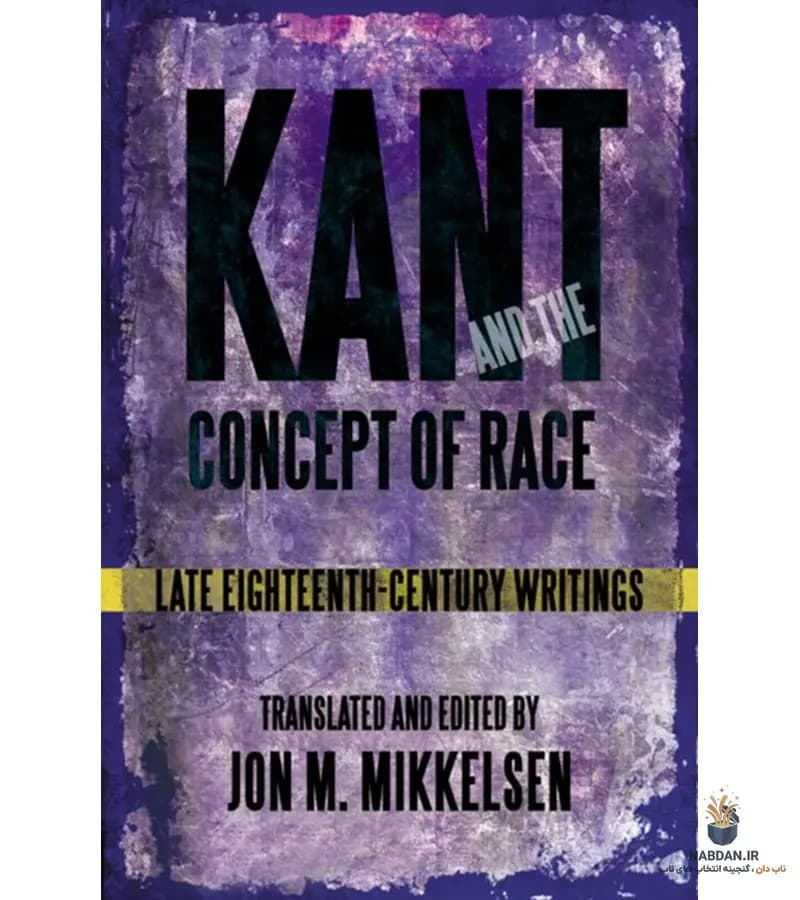 کتاب Late 18th-Century Writings on Race (نوشته‌های اواخر قرن هجدهم درباره نژاد) نسخه انگلیسی PDF | ایمانوئل کانت — تصویر ۲