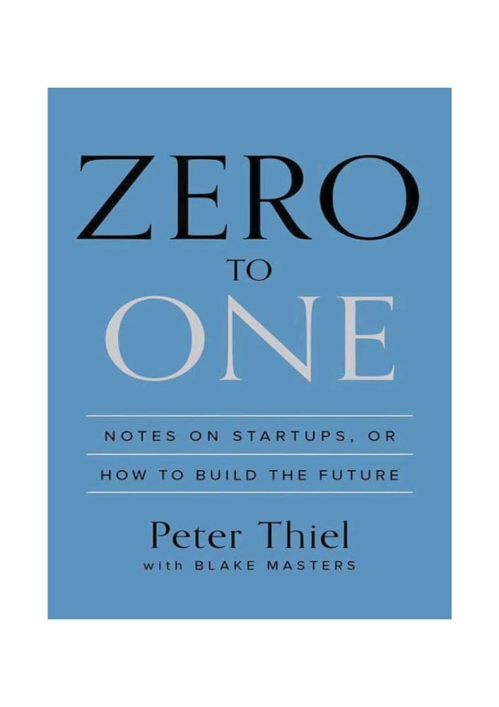 کتاب Zero to One: Notes on Startups, or How to Build the Future (از صفر به یک: یادداشت‌هایی درباره استارتاپ‌ها یا چگونه آینده را بسازیم) نسخه انگلیسی PDF | پیتر تیل — تصویر ۲