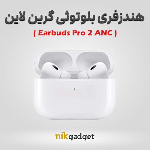 هندزفری بلوتوثی گرین لاین Earbuds Pro 2 ANC - نیک گجت