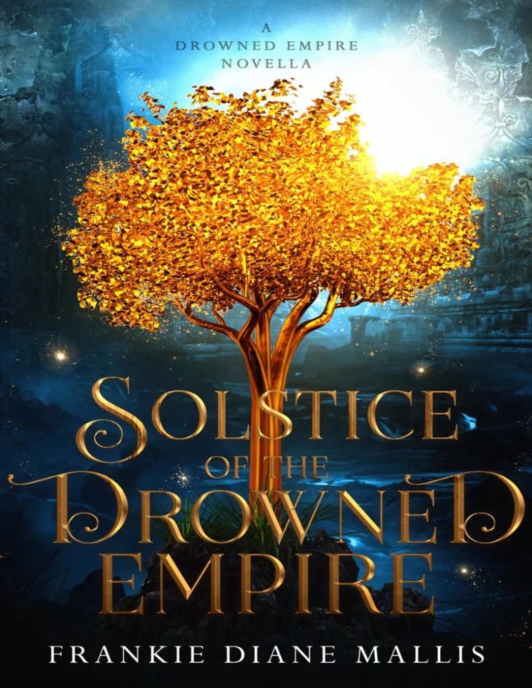 کتاب Solstice of the Drowned Empire: Drowned Empire, Book 0.5 (انقلاب تابستانی امپراتوری غرق‌شده: امپراتوری غرق‌شده، جلد ۰.۵) نسخه انگلیسی PDF | فرانکی دایان مالیس