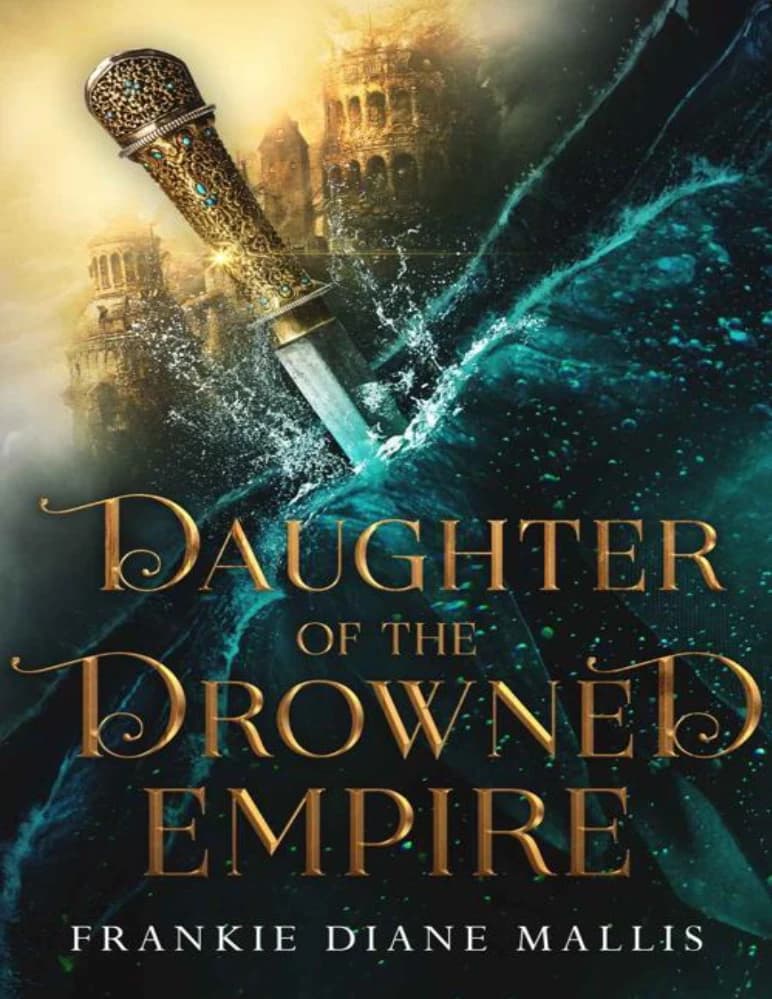 کتاب Daughter of the Drowned Empire (دختر امپراتوری غرق‌شده) نسخه انگلیسی PDF | فرانکی دایان مالیس