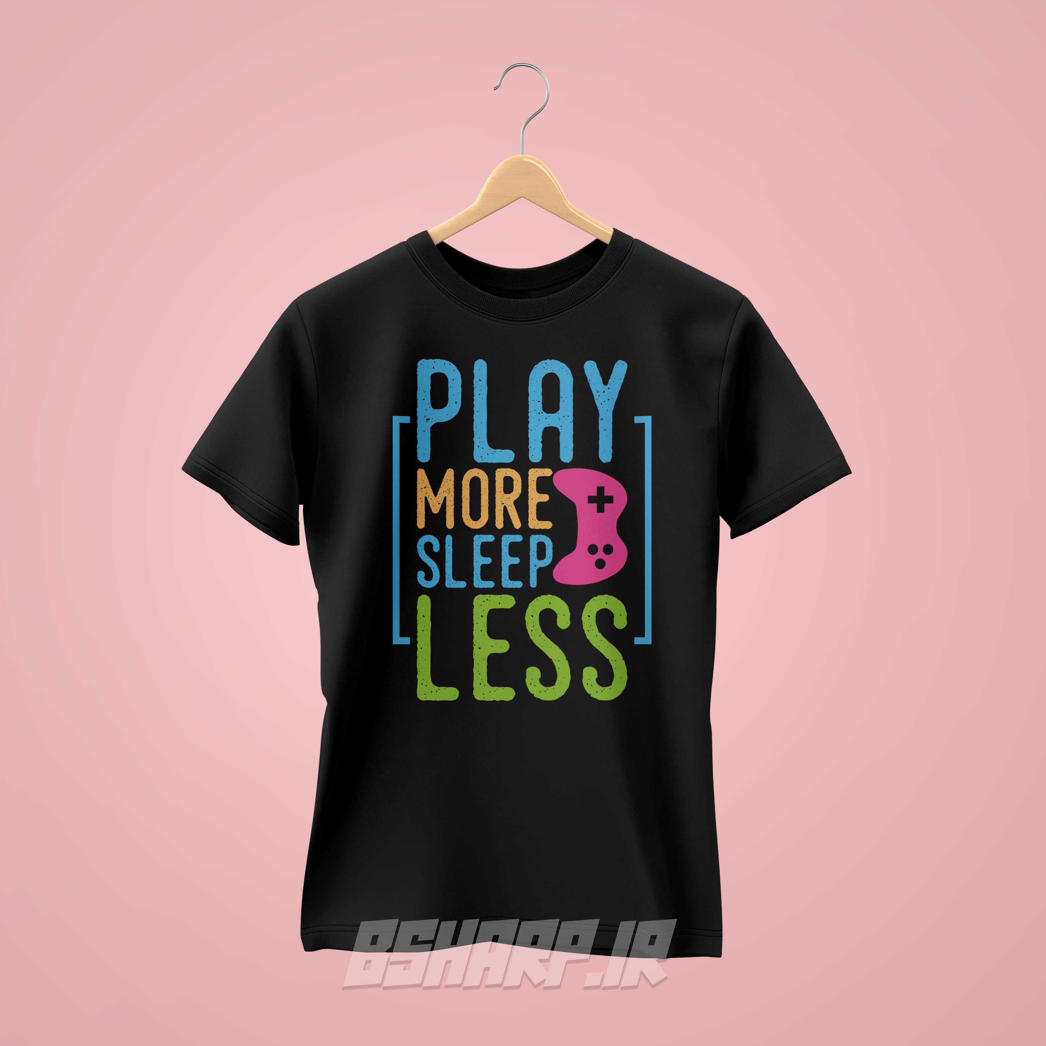 تیشرت Gamer طرح Play More Sleep Less