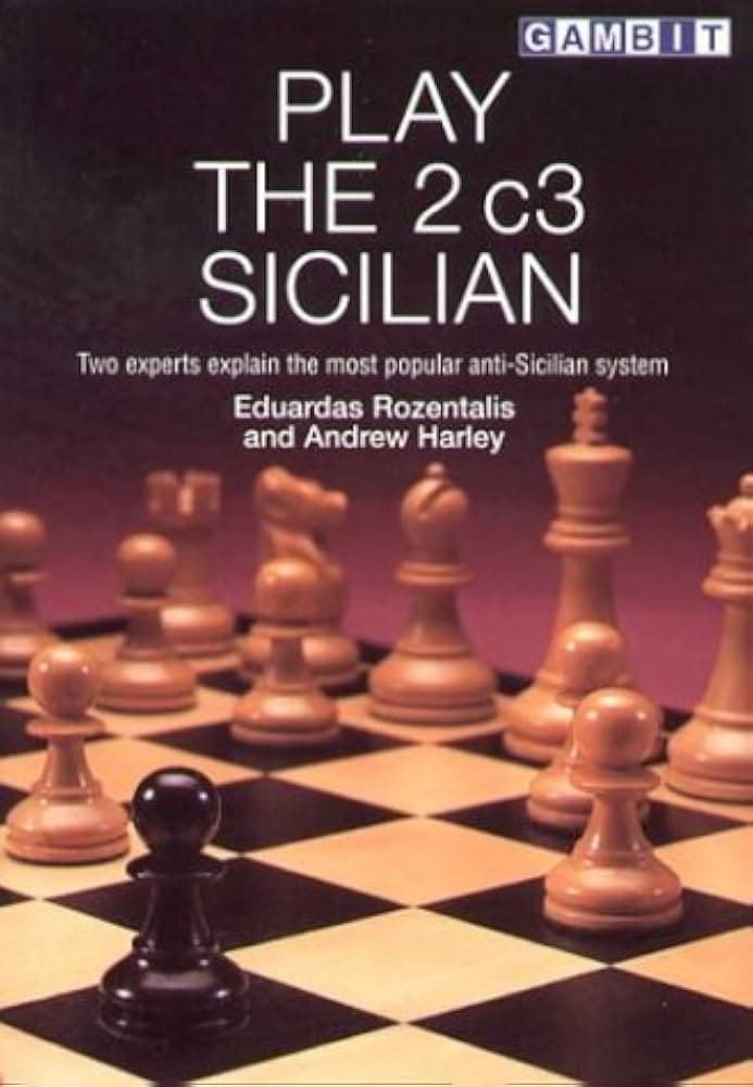 کتاب “بازی با سیسیلی c3” اثر هارلی و روژنتالیس (Eduardas Rozentalis and Andrew Harley – Play the c3 Sicilian)