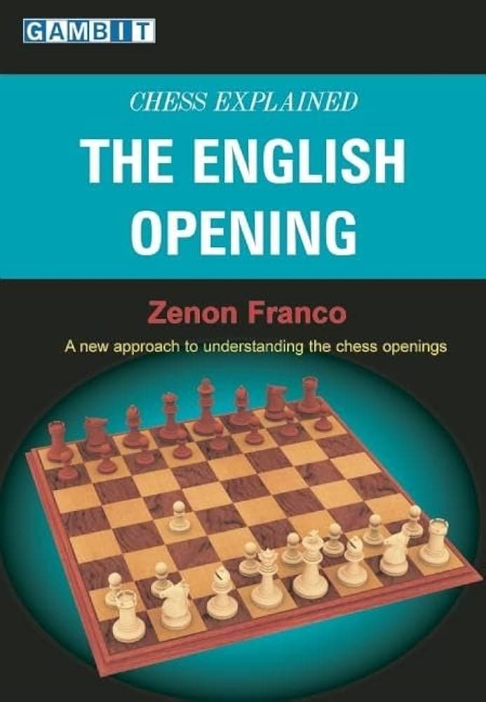 کتاب “شطرنج به زبان ساده: گشایش انگلیسی” اثر زنون فرانکو (Zenon Franco – Chess Explained: The English Opening)