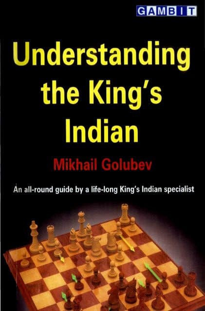 کتاب “درک دفاع هندی شاه” اثر میخائیل گولوبف (Mikhail Golubev – Understanding The Kings Indian) — تصویر ۲