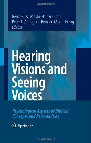 Hearing Visions and Seeing Voices: Psychological Aspects of Biblical Concepts and Personalities