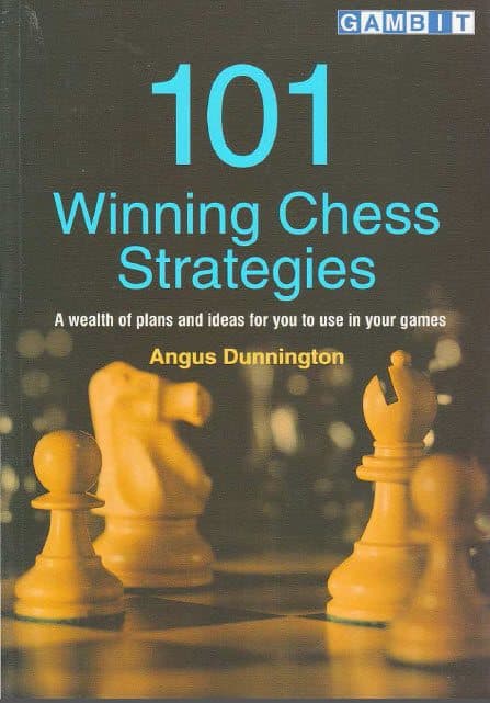 کتاب “101 استراتژی برنده در شطرنج “اثر آنگوس دونینگتون (Angus Dunnington- 101 Winning Chess Strategies)
