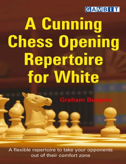 کتاب “مجموعه شروع بازی هوشمندانه برای سفید در شطرنج” اثر بورگس(Graham Burgess – A Cunning Chess Opening Repertoir for White)