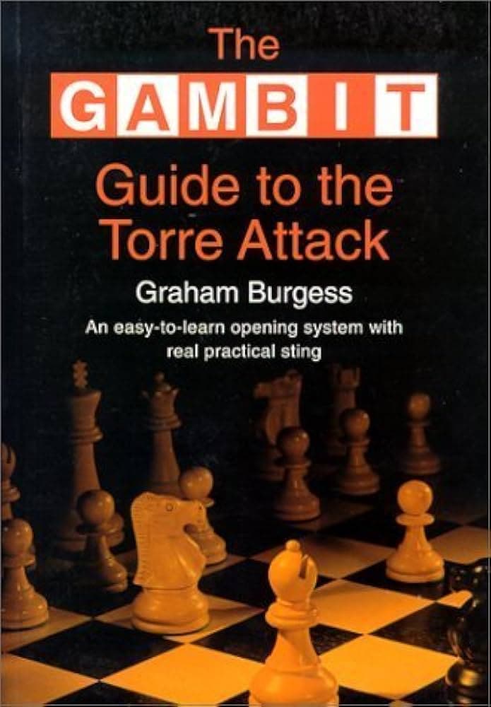 کتاب “راهنما برای حمله توره” اثر گراهام برجس (Graham Burgess – Gambit Guide to the Torre Attack)