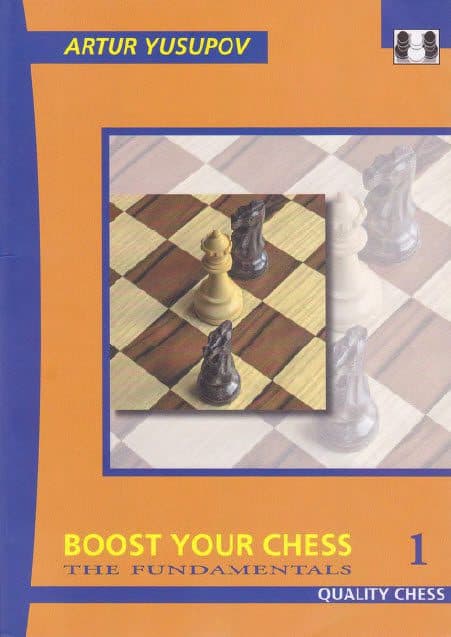 کتاب”شطرنج خود را ارتقا دهید، جلد اول: اصول پایه” اثر یوسوپوف (Arture Yusupov _ Boost Your Chess 1: The Fundamentals)