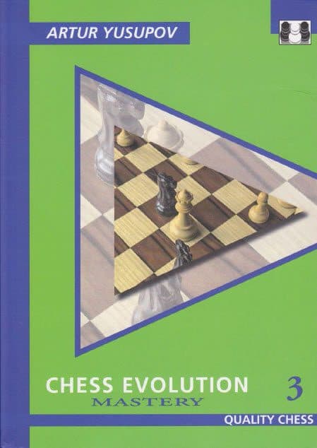 کتاب”تکامل شطرنج، جلد سوم: استادی” اثر یوسوپوف (Arture Yusupov _ Chess Evolution 3: Mastery) — تصویر ۲