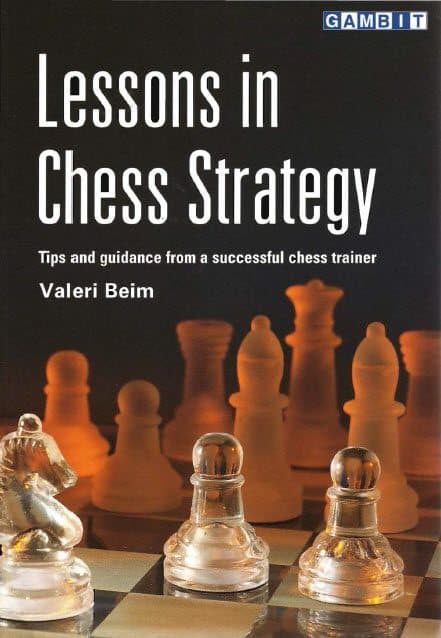 کتاب”درسهایی از استراتژی شطرنج” اثر والری بیم(Valeri Beim – Lessons in Chess Strategy)