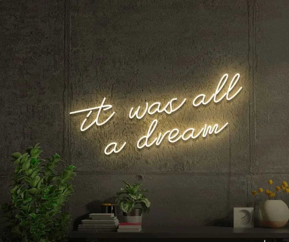 تابلو نئون طرح نوشته ” it was all a dream ” کد 072 — تصویر ۳