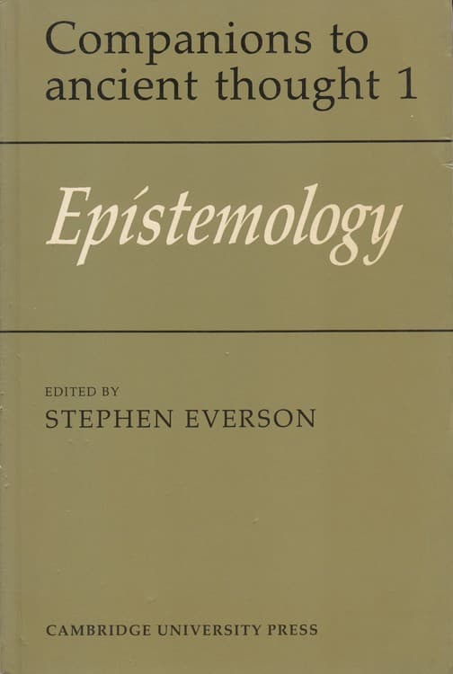 Epistemology: Companions to ancient thought ۱