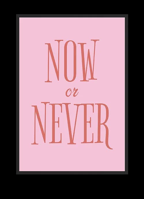 تابلوی دکوراتیو صورتی طرح NOW or NEVER