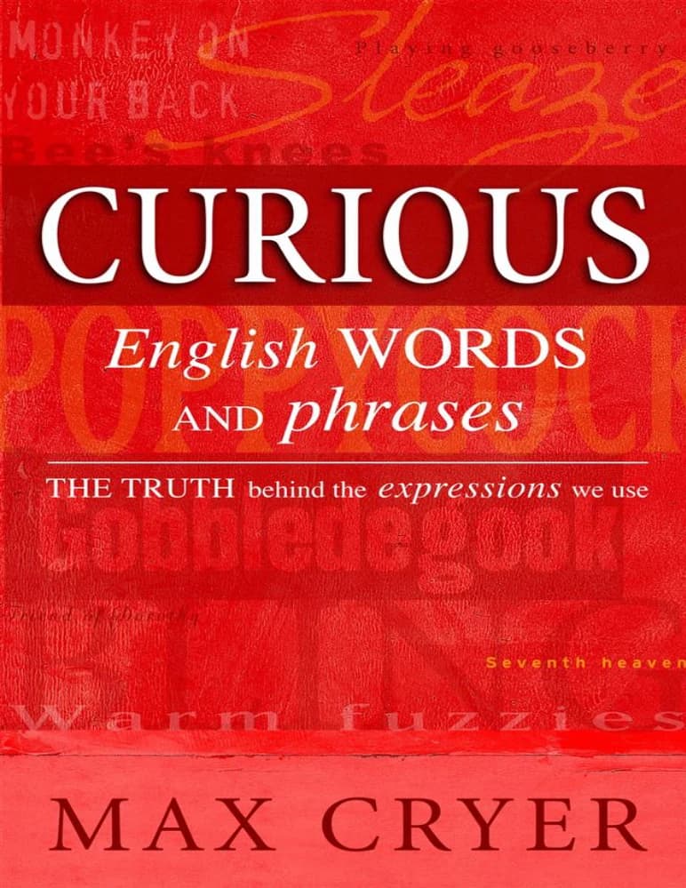 کتاب Curious English Words and Phrases (کلمات و اصطلاحات کنجکاوانه انگلیسی) نسخه انگلیسی PDF