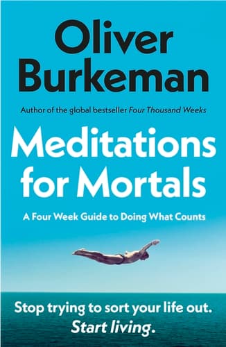 کتاب Meditations for Mortals (تأملاتی برای زندگی فانی) نسخه انگلیسی PDF | الیور برکمن