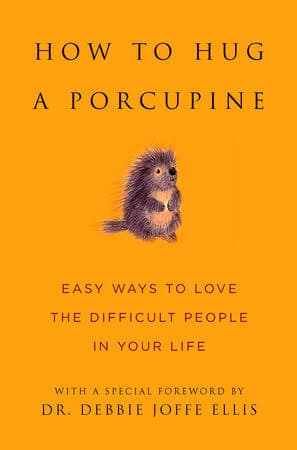 کتاب How to Hug a Porcupine (چگونه جوجه‌تیغی را در آغوش بگیریم) نسخه انگلیسی PDF | دبی جوفی الیس