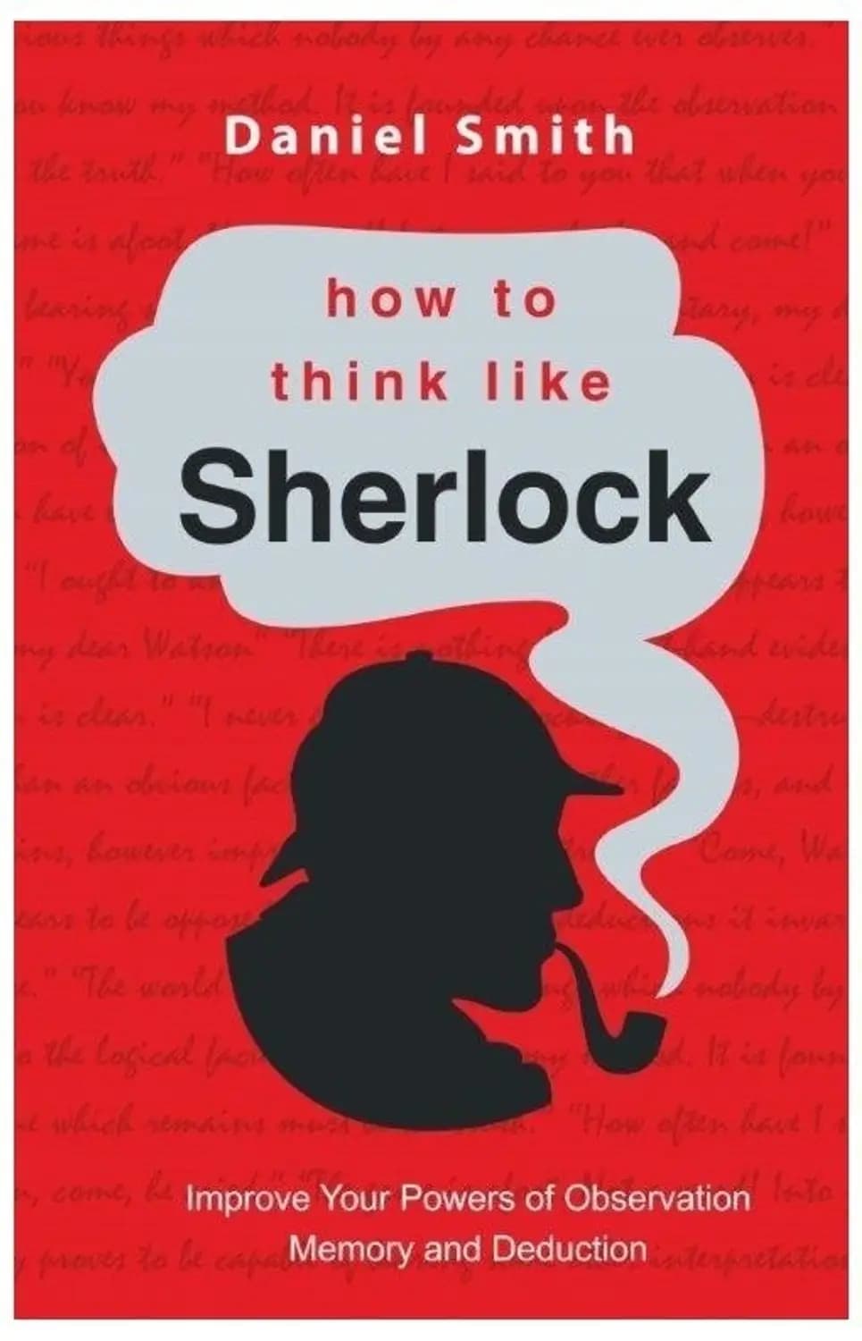 کتاب How To Think Like Sherlock (چگونه مثل شرلوک فکر کنیم) نسخه انگلیسی PDF | دانیل اسمیت — تصویر ۲