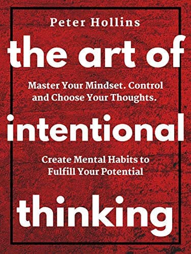 کتاب The Art of Intentional Thinking (هنر تفکر هدفمند) نسخه انگلیسی PDF | پیتر هالینز