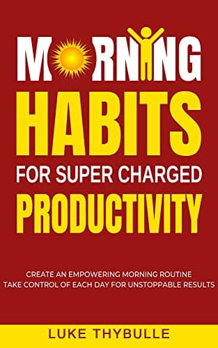 کتاب Morning Habits For Super Charged Productivity (عادات صبحگاهی برای بهره‌وری فوق‌العاده) نسخه انگلیسی PDF | لوک تیبول