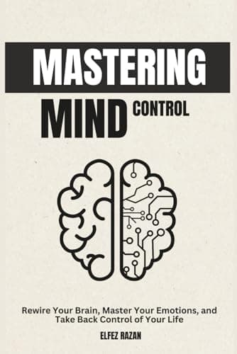 کتاب Mastering Mind Control (تسلط بر کنترل ذهن: بازسازی مغز و مدیریت احساسات) نسخه انگلیسی PDF | الفز رازان